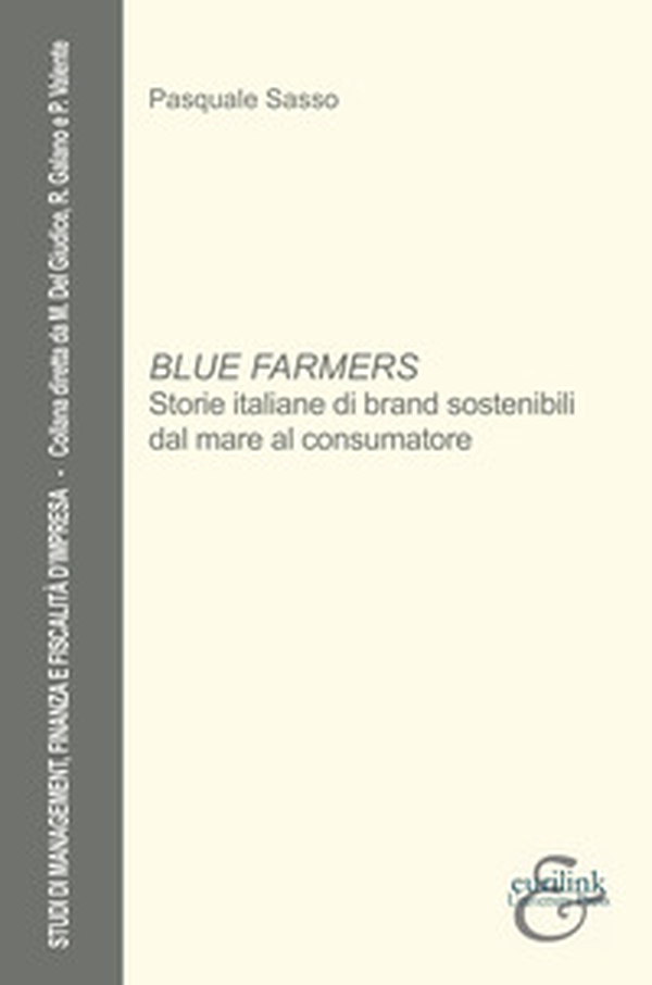 Blue farmers. Storie italiane di brand sostenibili dal mare al consumatore - Librerie.coop Blue farmers. Storie italiane di brand sostenibili dal mare al consumatore - Librerie.coop