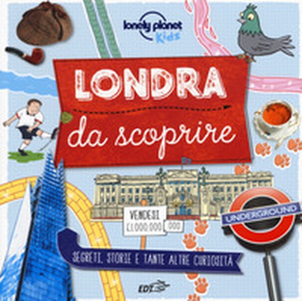 Londra da scoprire. Segreti, storie e tante altre curiosità - Librerie.coop Londra da scoprire. Segreti, storie e tante altre curiosità - Librerie.coop