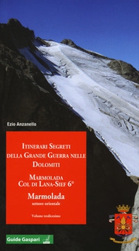 Itinerari segreti della grande guerra nelle Dolomiti - Librerie.coop