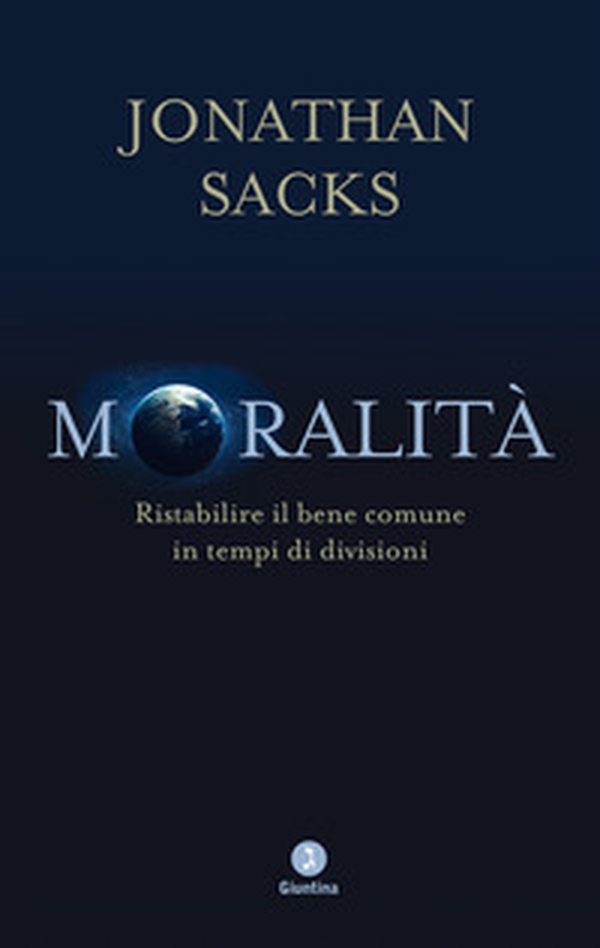 Moralità. Ristabilire il bene comune in tempi di divisioni - Librerie.coop Moralità. Ristabilire il bene comune in tempi di divisioni - Librerie.coop