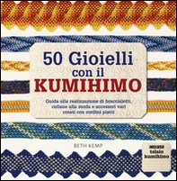 50 gioielli con il kumihimo - Librerie.coop