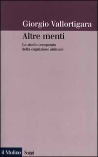 Altre menti. Lo studio comparato della cognizione animale - Librerie.coop