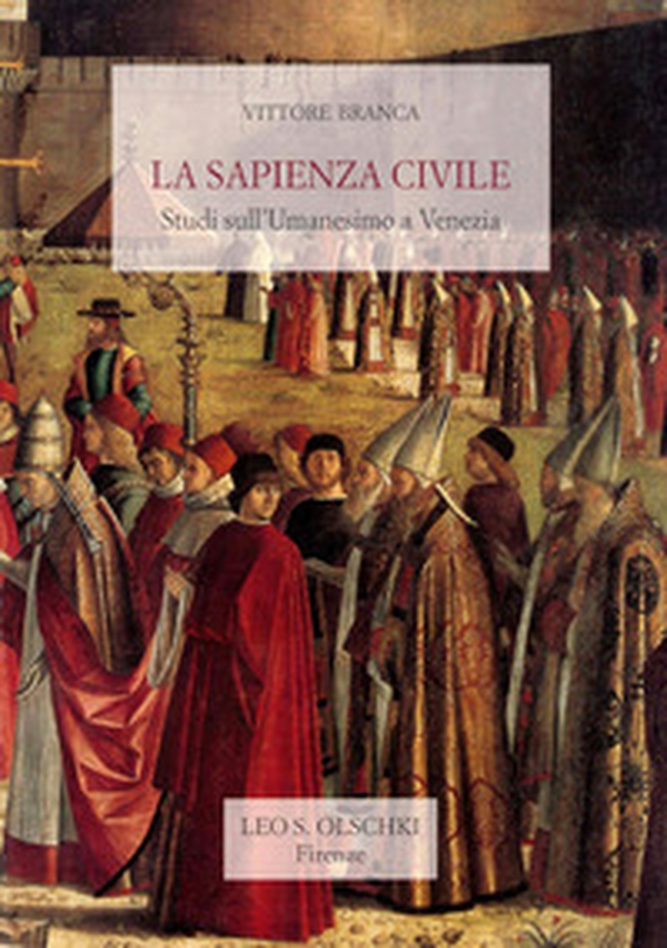 La sapienza civile. Studi sull'umanesimo a Venezia - Librerie.coop La sapienza civile. Studi sull'umanesimo a Venezia - Librerie.coop