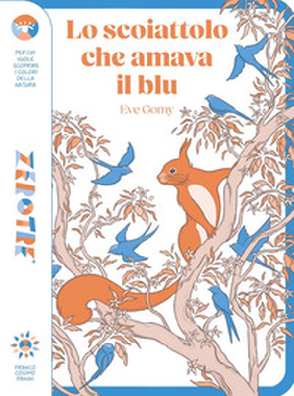 Lo scoiattolo che amava il blu - Librerie.coop Lo scoiattolo che amava il blu - Librerie.coop