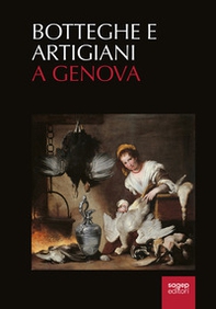 Botteghe e artigiani a Genova (secoli XI-XVIII) - Librerie.coop
