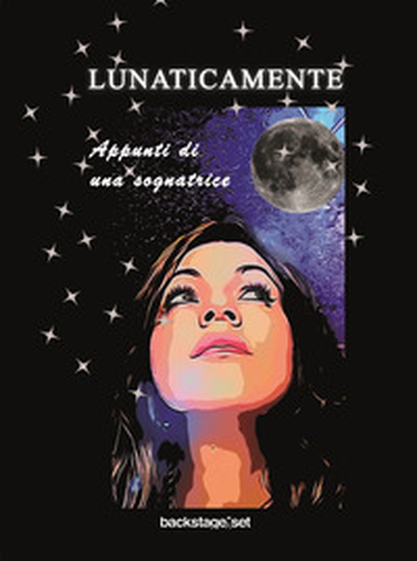 Lunaticamente. Appunti di una sognatrice - Librerie.coop Lunaticamente. Appunti di una sognatrice - Librerie.coop