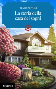La storia della casa dei sogni - Librerie.coop La storia della casa dei sogni - Librerie.coop