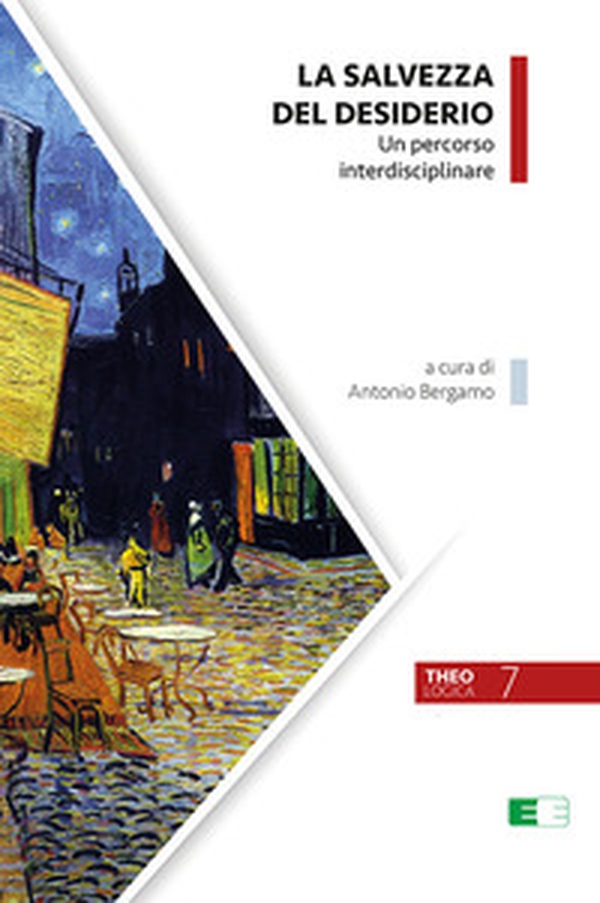 La salvezza del desiderio. Un percorso interdisciplinare - Librerie.coop La salvezza del desiderio. Un percorso interdisciplinare - Librerie.coop