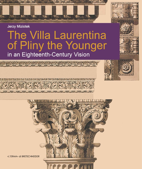 The Villa Laurentina of Pliny the Younger in an 18th Century Vision - Librerie.coop