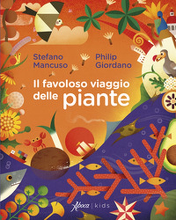 Il favoloso viaggio delle piante - Librerie.coop Il favoloso viaggio delle piante - Librerie.coop