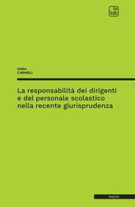 La responsabilità dei dirigenti e del personale scolastico nella recente giurisprudenza - Librerie.coop