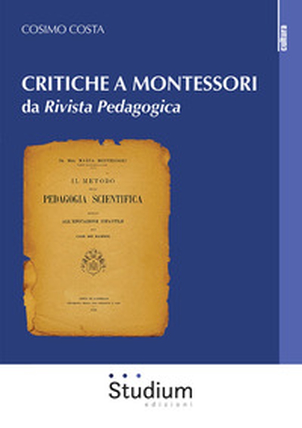 Critiche a Montessori da «Rivista Pedagogica» - Librerie.coop Critiche a Montessori da «Rivista Pedagogica» - Librerie.coop