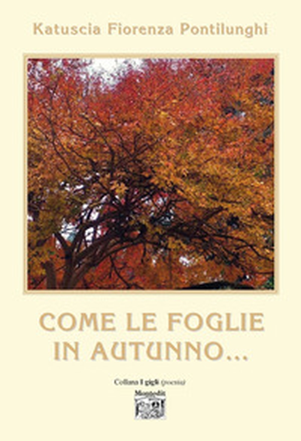 Come le foglie in autunno... - Librerie.coop Come le foglie in autunno... - Librerie.coop