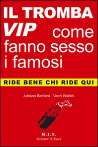 Il trombavip. Come fanno sesso i famosi - Librerie.coop