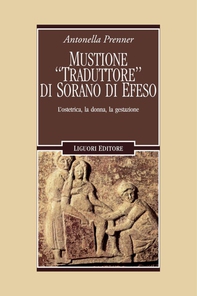 Mustione “traduttore“ di Sorano di Efeso - Librerie.coop Mustione “traduttore“ di Sorano di Efeso - Librerie.coop
