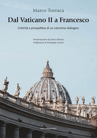Dal Vaticano II a Francesco. Criticità e prospettive di un cammino dialogico - Librerie.coop