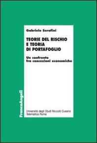 Teorie del rischio e teoria di portafoglio. Un confronto fra concezioni economiche - Librerie.coop
