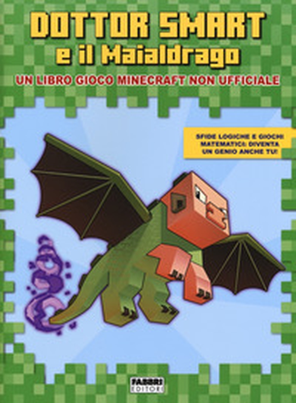 Dottor Smart e il Maialdrago. Un libro gioco Minecraft non ufficiale - Librerie.coop Dottor Smart e il Maialdrago. Un libro gioco Minecraft non ufficiale - Librerie.coop