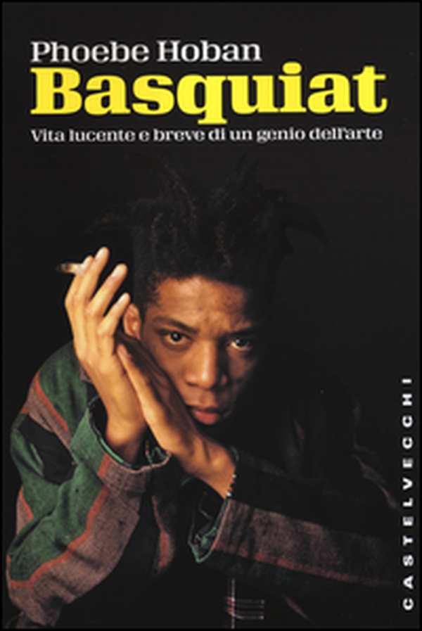 Basquiat. Vita lucente e breve di un genio dell'arte - Librerie.coop Basquiat. Vita lucente e breve di un genio dell'arte - Librerie.coop