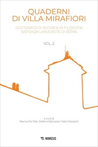 Quaderni di Villa Mirafiori. Dottorato di ricerca in Filosofia Sapienza Università di Roma - Vol. 2 - Librerie.coop