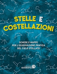 Stelle e costellazioni. Schede e mappe per l'osservazione pratica del cielo stellato - Librerie.coop