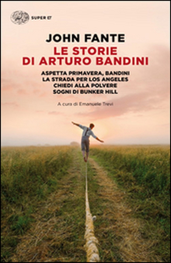 Le storie di Arturo Bandini: Aspetta primavera, Bandini-La strada per Los Angeles-Chiedi alla polvere-Sogni di Bunker Hill - Librerie.coop Le storie di Arturo Bandini: Aspetta primavera, Bandini-La strada per Los Angeles-Chiedi alla polvere-Sogni di Bunker Hill - Librerie.coop