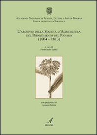 L'archivio della Società d'agricoltura del dipartimento del Panaro (1804-1813) - Librerie.coop