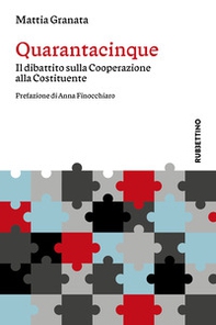 Quarantacinque. Il dibattito sulla Cooperazione alla Costituente - Librerie.coop