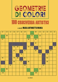 Geometrie di colori. 100 cruciverba artistici - Librerie.coop