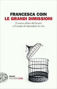 Le grandi dimissioni - Librerie.coop Le grandi dimissioni - Librerie.coop