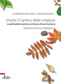 Vivere il Cantico delle creature. La spiritualità cosmica e cristiana di san Francesco - Librerie.coop Vivere il Cantico delle creature. La spiritualità cosmica e cristiana di san Francesco - Librerie.coop