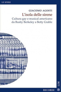 L'isola delle sirene. Cultura gay e musical americano da Busby Berkeley a Betty Grable - Librerie.coop L'isola delle sirene. Cultura gay e musical americano da Busby Berkeley a Betty Grable - Librerie.coop