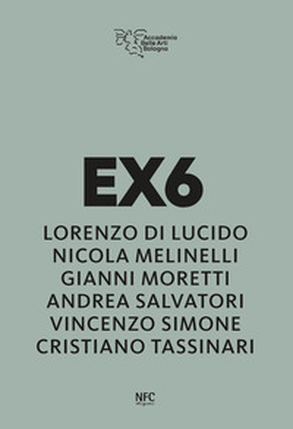 Ex6. Lorenzo Di Lucido, Nicola Melinelli, Gianni Moretti, Andrea Salvatori, Vincenzo Simone, Cristiano Tassinari - Librerie.coop
