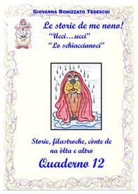 Le storie de me nono! - Vol. 12 - Librerie.coop