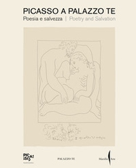 Picasso a Palazzo Te. Poesia e salvezza-Poetry and salvation - Librerie.coop