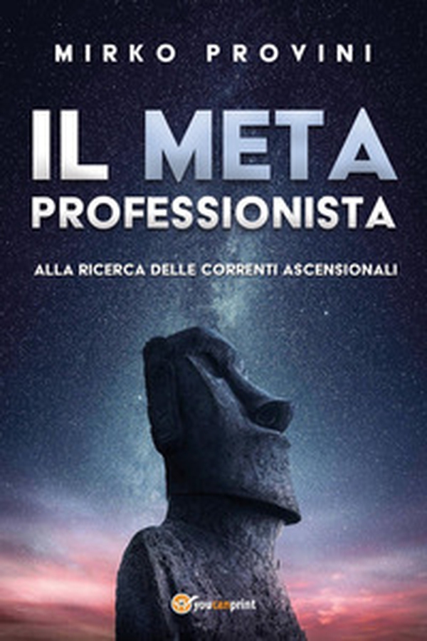 Il meta professionista. Alla ricerca delle correnti ascensionali - Librerie.coop Il meta professionista. Alla ricerca delle correnti ascensionali - Librerie.coop