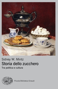 Storia dello zucchero. Tra politica e cultura - Librerie.coop Storia dello zucchero. Tra politica e cultura - Librerie.coop