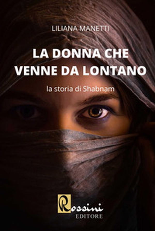La donna che venne da lontano. La storia di Shabnam - Librerie.coop La donna che venne da lontano. La storia di Shabnam - Librerie.coop