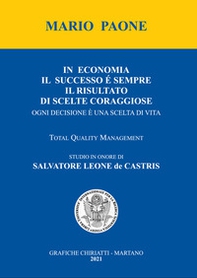 In economia il successo è sempre il risultato di scelte coraggiose. Ogni decisione è una scelta di vita - Librerie.coop