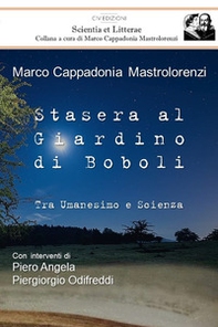 Stasera al giardino di Boboli. Tra umanesimo e scienza - Librerie.coop