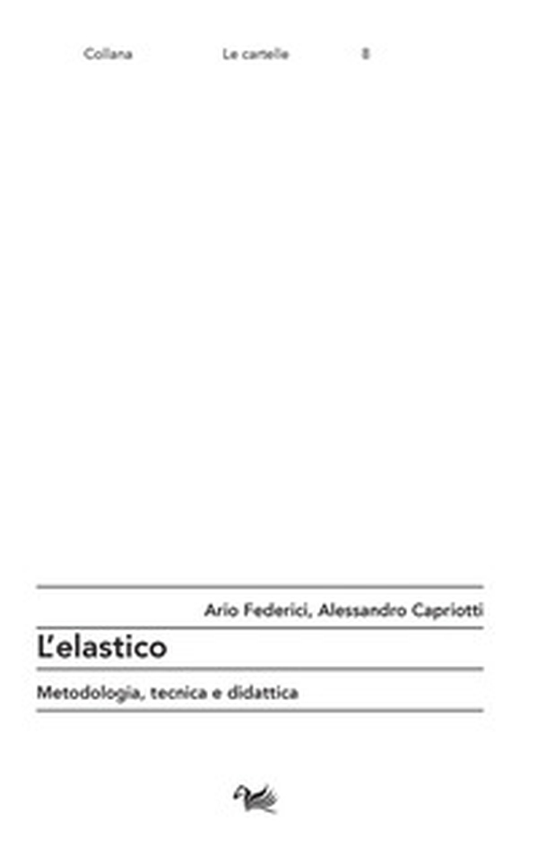 L'elastico. Metodologia, tecnica e didattica - Librerie.coop L'elastico. Metodologia, tecnica e didattica - Librerie.coop