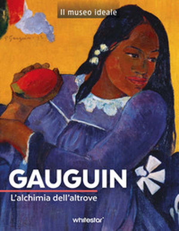Gauguin. L'alchimia dell'altrove - Librerie.coop