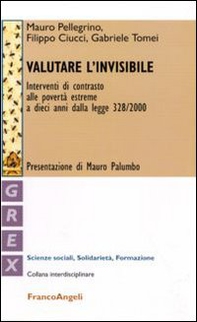 Valutare l'invisibile. Interventi di contrasto alle povertà estreme a dieci anni dalla legge 328/2000 - Librerie.coop