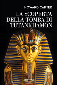 La scoperta della tomba di Tutankhamon - Librerie.coop La scoperta della tomba di Tutankhamon - Librerie.coop