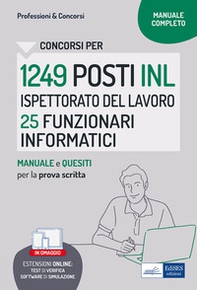 Concorso 1249 posti Ispettorato Nazionale Lavoro - 25 Funzionari Area informatica. Manuale di preparazione, test di verifica - Librerie.coop