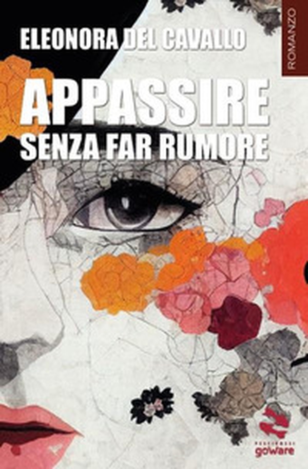 Appassire senza far rumore - Librerie.coop Appassire senza far rumore - Librerie.coop