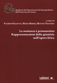 La sentenza è pronunziata. Rappresentazioni della giustizia nell'opera lirica - Librerie.coop