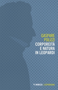 Corporeità e natura in Leopardi - Librerie.coop Corporeità e natura in Leopardi - Librerie.coop