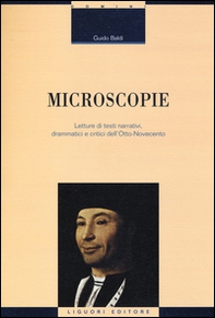 Microscopie. Letture di testi narrativi, drammatici e critici dell'Otto-Novecento - Librerie.coop