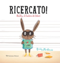Ricercato! Ralfy, il ladro di libri - Librerie.coop